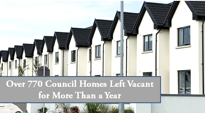 over-770-council-homes-left-vacant-for-more-than-a-year-irish-samachar